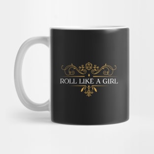 Roll Like a Girl Dungeons Crawler and Dragons Slayer Mug